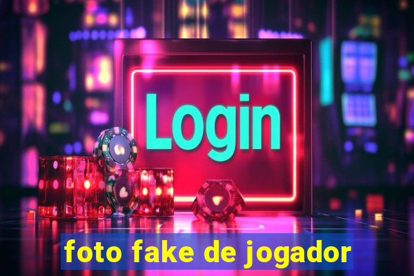 foto fake de jogador